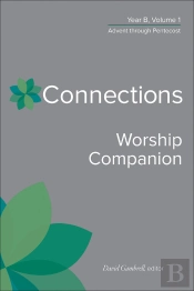 Connections Worship Companion, Year B, Volume 1