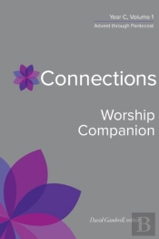 Connections Worship Companion, Year C, Volume 1