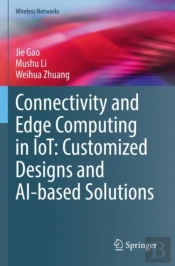 Connectivity And Edge Computing In Iot: Customized Designs And Ai-Based Solutions