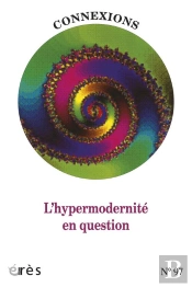 Connexions 97. L'Hypermodernite En Question