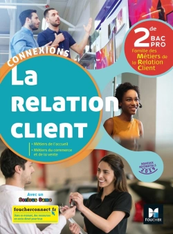 Bertrand.pt - Connexions : Connexions - La Relation Client ; 2de Bac Pro ; Manuel De L'Élève (Édition 2019)