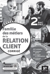 Connexions : Famille Des Métiers De La Relation Client ; 2de Bac Pro ; Corrigé