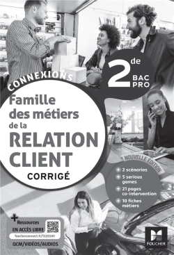 Bertrand.pt - Connexions : Famille Des Métiers De La Relation Client ; 2de Bac Pro ; Corrigé