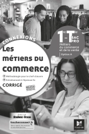 Connexions : Les Métiers Du Commerce ; 1re, Terminale Bac Pro ; Corrigé