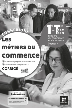 Bertrand.pt - Connexions : Les Métiers Du Commerce ; 1re, Terminale Bac Pro ; Corrigé