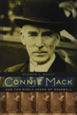 Bertrand.pt - Connie Mack And The Early Years Of Baseball