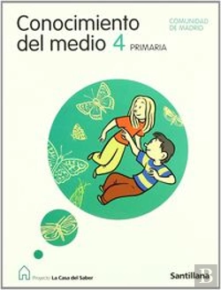 Bertrand.pt - Conocimiento Del Medio 4 Primaria Comunidad De Madrid La Casa Del Saber Santilla