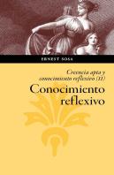 Conocimiento Reflexivo. Creencia Apta Y Conocimiento Reflexivo (Vol. Ii)