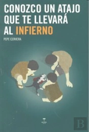 Conozco Un Atajo Que Te Llevará Al Infierno
