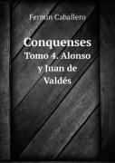 Conquenses Tomo 4. Alonso Y Juan De Valdes