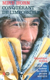 Conquerant De L'Impossible ; Expedition Arktos