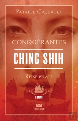 Bertrand.pt - Conquérantes : Ching Shih,  Reine Pirate