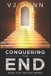 Conquering The End: Book 4 In The Surviv
