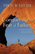 Conquering The Fear Of Failure Â€“ Lessons From The Life Of Joshua