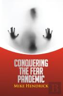 Conquering The Fear Pandemic