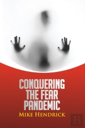 Conquering The Fear Pandemic