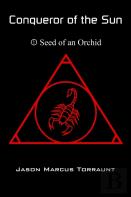 Conqueror Of The Sun 1 - Seed Of An Orchid
