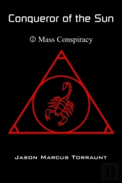 Conqueror Of The Sun 2 - Mass Conspiracy