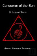 Conqueror Of The Sun 3 - Reign Of Terror