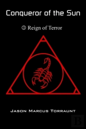 Conqueror Of The Sun 3 - Reign Of Terror
