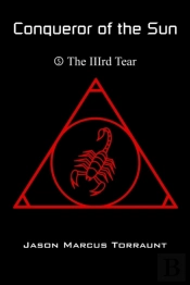 Conqueror Of The Sun 5 - The Iiird Tear