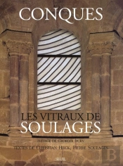 Conques ; Les Vitraux De Soulages