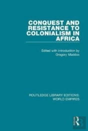 Conquest And Resistance To Colonialism In Africa