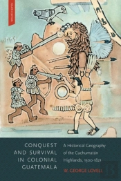 Conquest And Survival In Colonial Guatemala