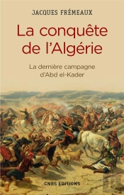 Conquete De L'Algerie. De La Derniere Campagne D'Abd-El-Kader Au Depart De Bugeaud (La)