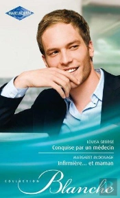 Conquise Par Un Medecin - Infirmiere... Et Maman