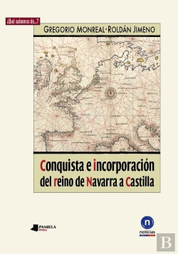 Bertrand.pt - Conquista E Incorporación Del Reino De Navarra A Castilla