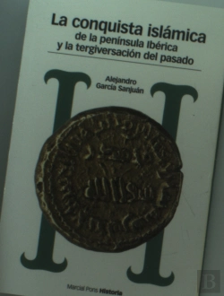 Bertrand.pt - Conquista Islámica De La Península Ibérica Y La Tergiversación Del Pasado, La