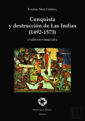 Conquista Y Destruccion De Las Indias 2a Edicion