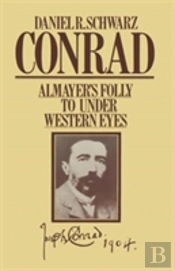 Conrad: Almayer'S Folly To Under Western Eyes