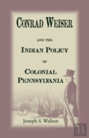Conrad Weiser And The Indian Police Of C