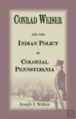 Bertrand.pt - Conrad Weiser And The Indian Police Of C