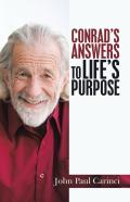 Conrad'S Answers  To Life'S Purpose