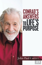 Conrad'S Answers  To Life'S Purpose