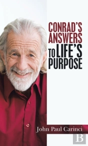 Conrad'S Answers  To Life'S Purpose