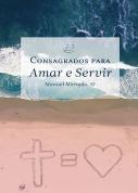 Consagrados para Amar e Servir