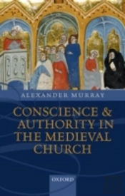 Conscience And Authority In The Medieval Church