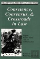 Conscience, Consensus, & Crossroads In Law
