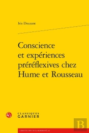 Conscience Et Expériences Préréflexives Chez Hume Et Rousseau