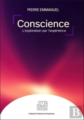 Conscience - L'Exploration Par L'Experience