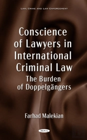 Conscience Of Lawyers In International Criminal Law: The Burden Of Doppelgangers