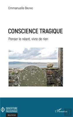 Bertrand.pt - Conscience Tragique ; Penser Le Néant, Vivre De Rien