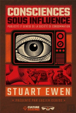 Bertrand.pt - Consciences Sous Influence : Publicité Et Genèse De La Société De Consommation