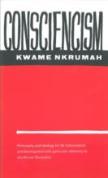 Consciencism: Philosophy And Ideology For De-Colonization