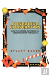 Conscious Cooperation: How To Create Suc