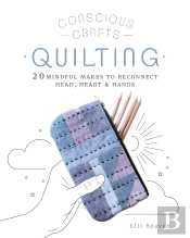 Conscious Crafts: Quilting